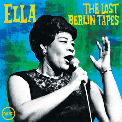 Ella Fitzgerald The Lost Berlin Tapes Ella The Lost Berlin Tapes Cover